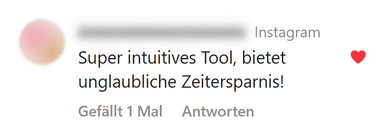 Instagram-Kommentar: Super intuitives Tool, bietet unglaubliche Zeitersparnis