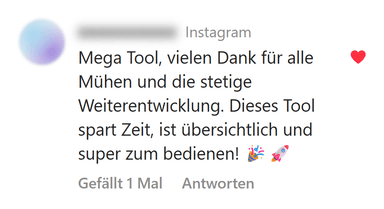 Instagram-Kommentar: Mega Tool, spart Zeit, ist übersichtlich und super zu bedienen